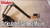Diy Hacks How To S Articulated Camera Mount