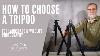 How To Choose A Tripod For Landscape U0026 Wildlife Photographers