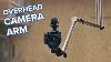 Making An Extendable Camera Arm Diy Overhead Camera Rig